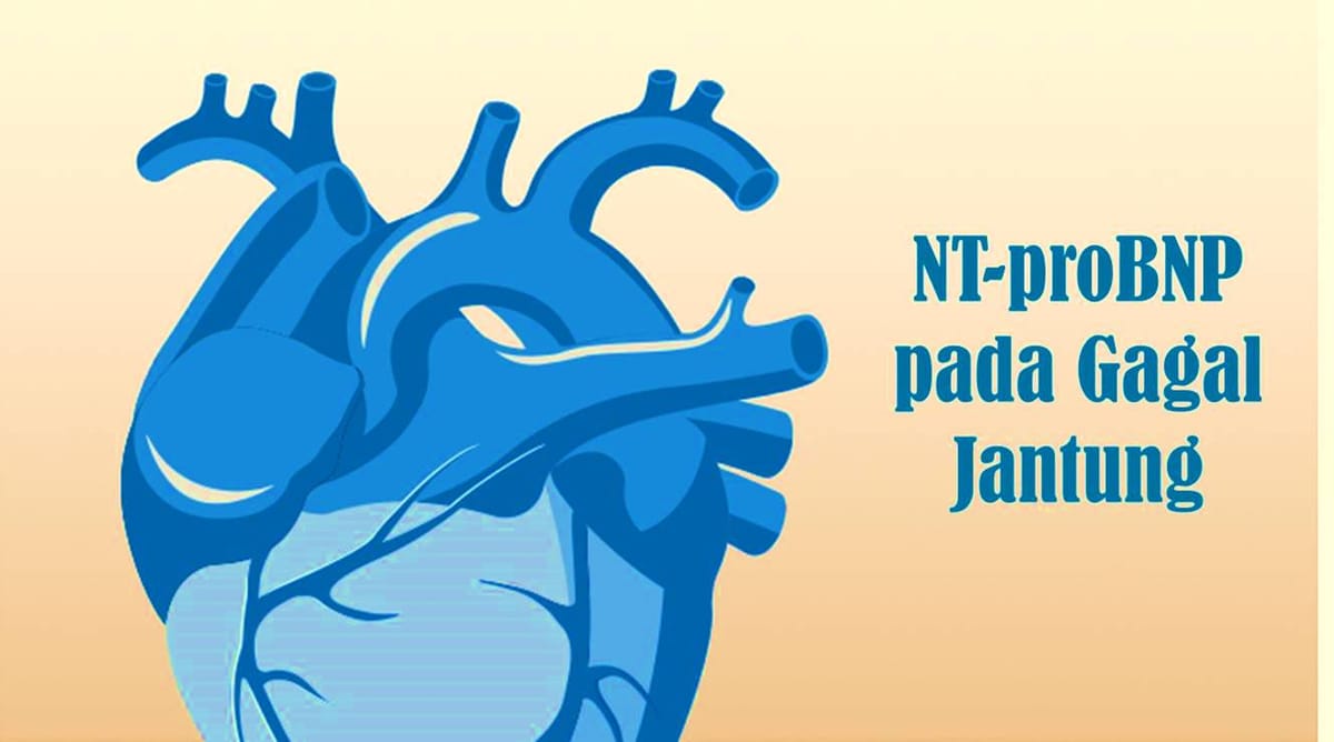 Pemeriksaan NT-proBNP pada Gagal Jantung