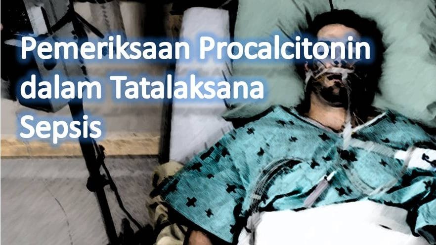 Pemeriksaan Procalcitonin dalam Tatalaksana Sepsis