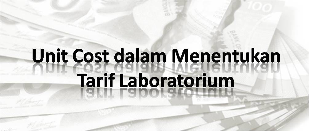 Unit Cost dalam Menentukan Tarif Laboratorium