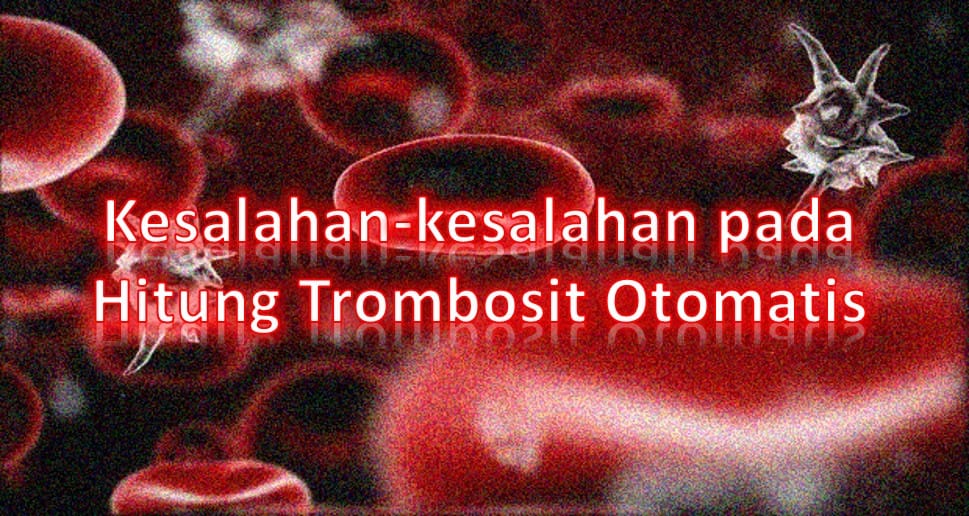 Kesalahan-kesalahan pada Hitung Trombosit Otomatis