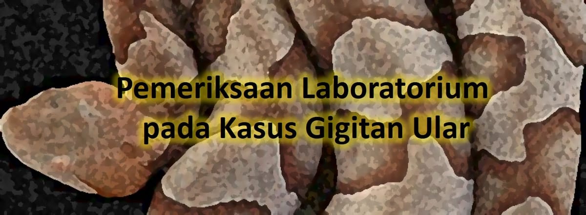 Pemeriksaan Laboratorium pada Kasus Gigitan Ular