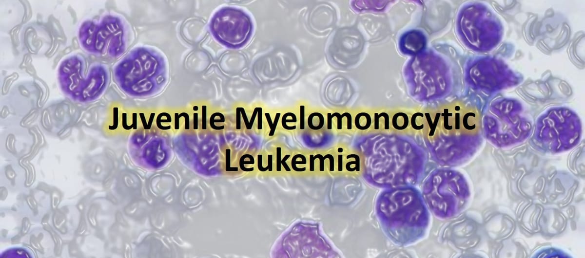 Juvenile Myelomonocytic Leukemia