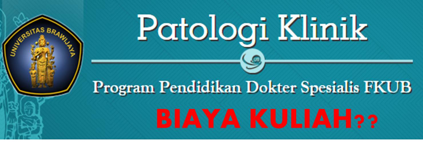 Biaya Pendidikan dan Biaya Hidup PPDS PK di UB Malang