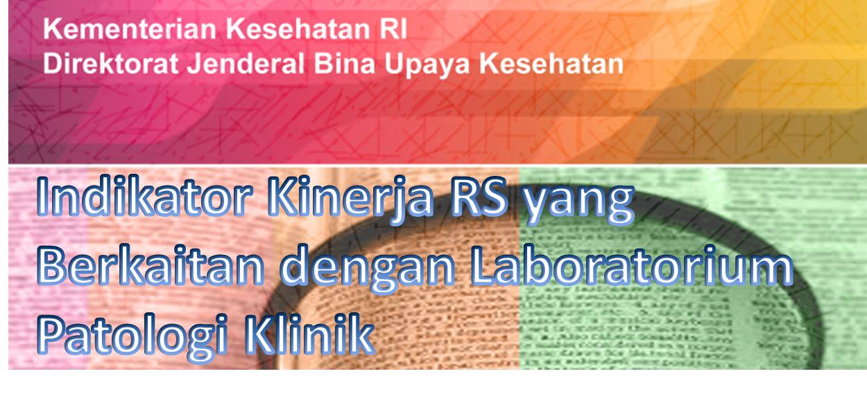 Indikator Kinerja RS yang Berkaitan dengan Laboratorium Patologi Klinik