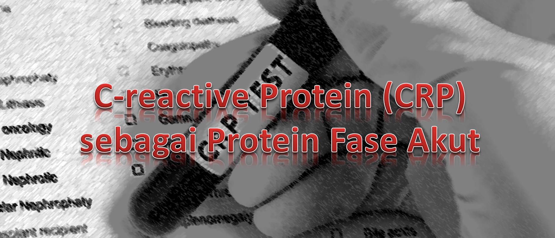 C-reactive Protein (CRP) sebagai Protein Fase Akut