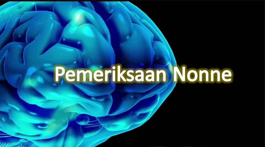 Pemeriksaan Nonne