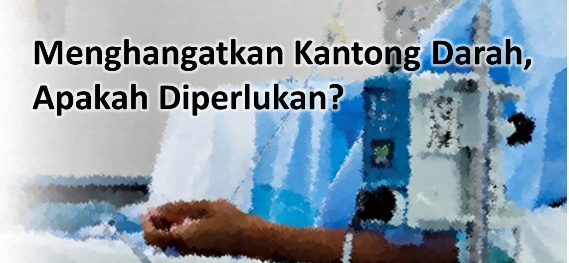 Menghangatkan Kantong Darah, Apakah Diperlukan?