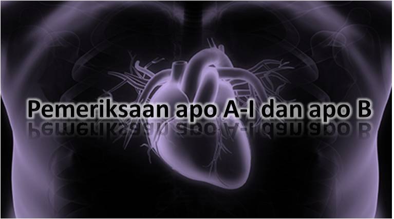 Pemeriksaan apo A-I dan apo B