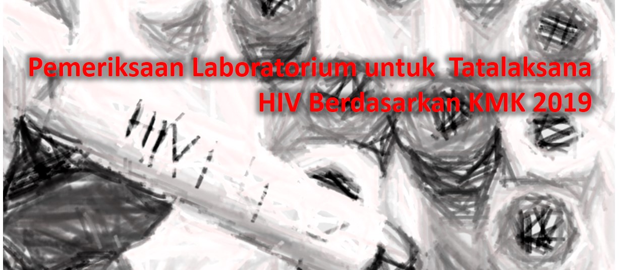 Pemeriksaan Laboratorium untuk Tatalaksana HIV Berdasarkan KMK 2019