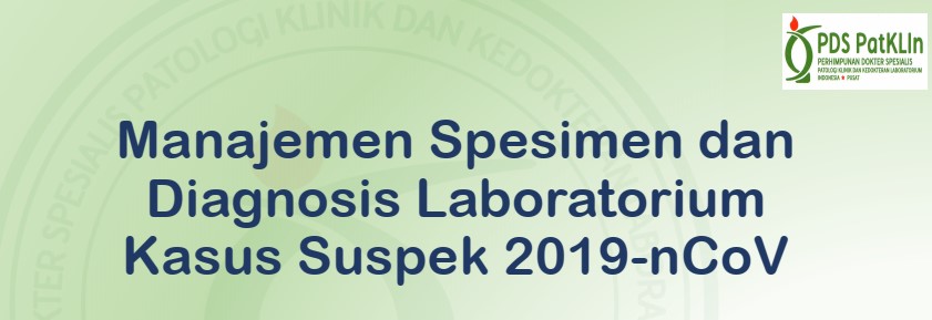 [Download] Manajemen Spesimen dan Diagnosis Laboratorium Kasus Suspek 2019-nCoV (PDS PatKLIn)