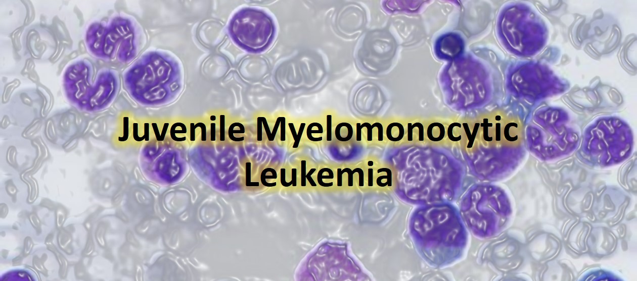 Juvenile Myelomonocytic Leukemia
